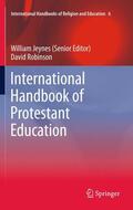Jeynes / Robinson |  International Handbook of Protestant Education | Buch |  Sack Fachmedien
