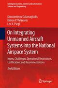 Dalamagkidis / Valavanis / Piegl |  On Integrating Unmanned Aircraft Systems into the National Airspace System | Buch |  Sack Fachmedien