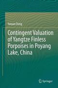 Dong |  Contingent Valuation of Yangtze Finless Porpoises in Poyang Lake, China | Buch |  Sack Fachmedien