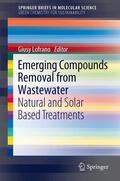 Lofrano |  Emerging Compounds Removal from Wastewater | Buch |  Sack Fachmedien