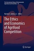 James / James, Jr. |  The Ethics and Economics of Agrifood Competition | Buch |  Sack Fachmedien