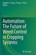 Pierce / Young |  Automation: The Future of Weed Control in Cropping Systems | Buch |  Sack Fachmedien
