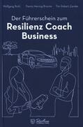 Danny Herzog-Braune / Tim Robert Zander / Wolfgang Roth |  Der Führerschein zum Resilienz Coach Business | Buch |  Sack Fachmedien