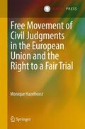 Hazelhorst |  Free Movement of Civil Judgments in the European Union and the Right to a Fair Trial | Buch |  Sack Fachmedien