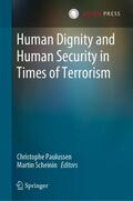 Scheinin / Paulussen |  Human Dignity and Human Security in Times of Terrorism | Buch |  Sack Fachmedien