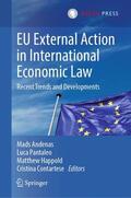 Andenas / Contartese / Pantaleo |  EU External Action in International Economic Law | Buch |  Sack Fachmedien