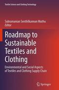 Muthu |  Roadmap to Sustainable Textiles and Clothing | Buch |  Sack Fachmedien