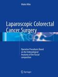 Mike |  Laparoscopic Colorectal Cancer Surgery | Buch |  Sack Fachmedien