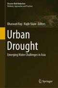 Ray / Shaw |  Urban Drought: Emerging Water Challenges in Asia | Buch |  Sack Fachmedien