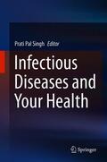 Singh |  Infectious Diseases and Your Health | Buch |  Sack Fachmedien