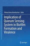 Pallaval Veera Bramhachari |  Implication of Quorum Sensing System in Biofilm Formation and Virulence | Buch |  Sack Fachmedien