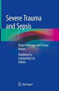 Liu / Fu |  Severe Trauma and Sepsis | Buch |  Sack Fachmedien