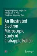 Zhang / Fan / Zhao |  An Illustrated Electron Microscopic Study of Crabapple Pollen | Buch |  Sack Fachmedien