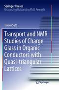 Sato |  Transport and NMR Studies of Charge Glass in Organic Conductors with Quasi-triangular Lattices | Buch |  Sack Fachmedien