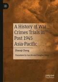 Cheng |  A History of War Crimes Trials in Post 1945 Asia-Pacific | Buch |  Sack Fachmedien