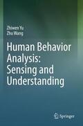 Wang / Yu |  Human Behavior Analysis: Sensing and Understanding | Buch |  Sack Fachmedien
