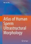 Zhu |  Atlas of Human Sperm Ultrastructural Morphology | Buch |  Sack Fachmedien