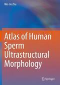 Zhu |  Atlas of Human Sperm Ultrastructural Morphology | Buch |  Sack Fachmedien