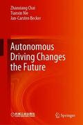 Chai / Nie / Becker |  Autonomous Driving Changes the Future | Buch |  Sack Fachmedien