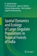 Kumar / Karanth / Krishnaswamy |  Spatial Dynamics and Ecology of Large Ungulate Populations in Tropical Forests of India | Buch |  Sack Fachmedien