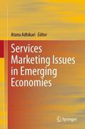 Adhikari |  Services Marketing Issues in Emerging Economies | Buch |  Sack Fachmedien