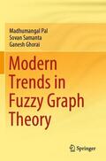 Pal / Ghorai / Samanta |  Modern Trends in Fuzzy Graph Theory | Buch |  Sack Fachmedien
