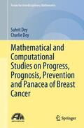 Dey |  Mathematical and Computational Studies on Progress, Prognosis, Prevention and Panacea of Breast Cancer | Buch |  Sack Fachmedien