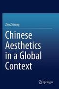 Zhu |  Chinese Aesthetics in a Global Context | Buch |  Sack Fachmedien
