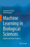 Dasgupta / Ghosh |  Machine Learning in Biological Sciences | Buch |  Sack Fachmedien
