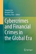 Liu / Shao / Tian |  Cybercrimes and Financial Crimes in the Global Era | Buch |  Sack Fachmedien
