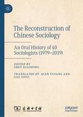 Xiaohong |  The Reconstruction of Chinese Sociology: An Oral History of 40 Sociologists (1979-2019) | Buch |  Sack Fachmedien