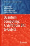 Pandey / Tyagi / Srivastava |  Quantum Computing: A Shift from Bits to Qubits | Buch |  Sack Fachmedien