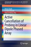 Singh / Nunna / Ankaiah |  Active Cancellation of Probing in Linear Dipole Phased Array | Buch |  Sack Fachmedien